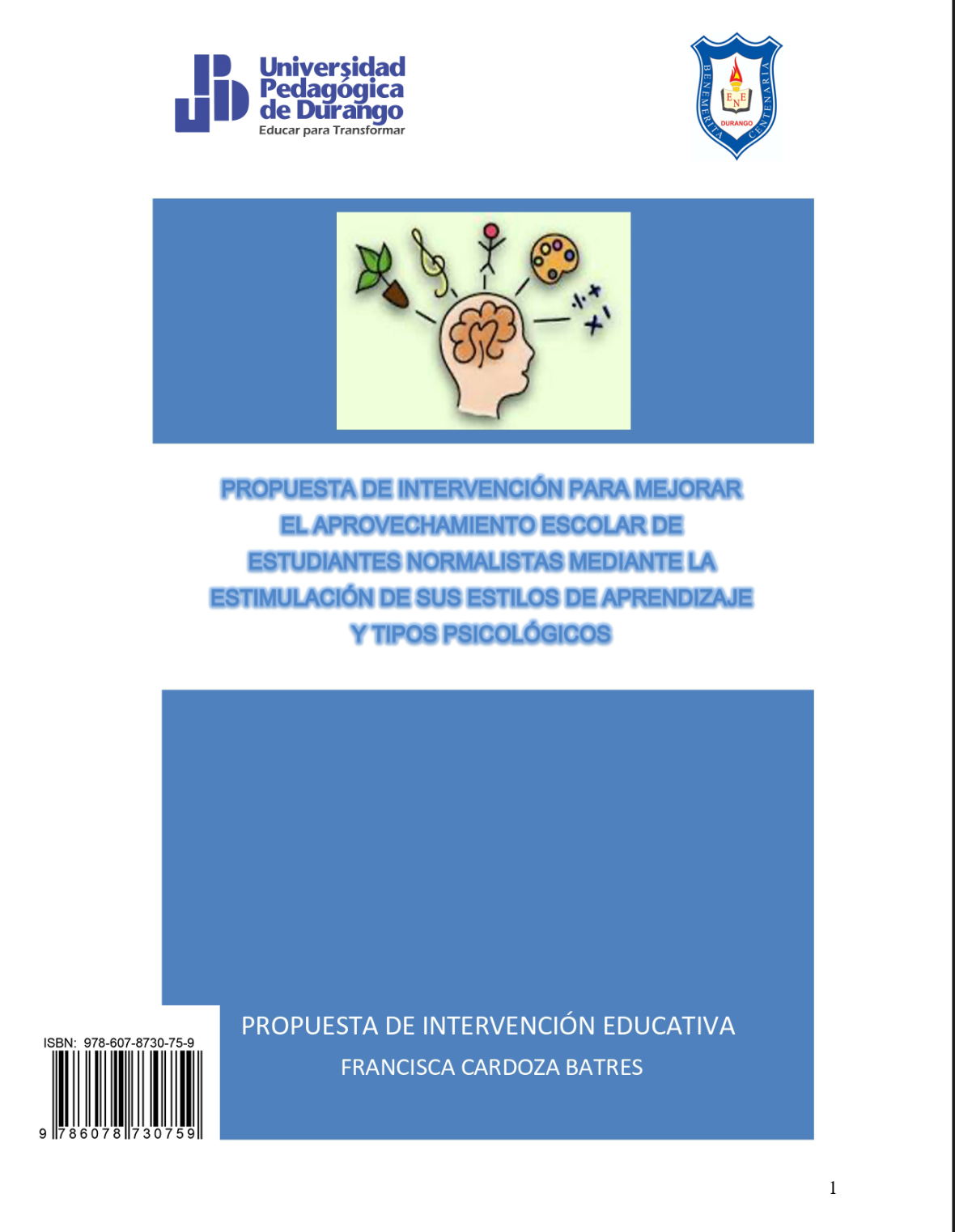 Propuesta de intervención para mejorar el aprovechamiento escolar de los estudiantes normalistas mediante la estimulación de sus estilos de aprendizaje y tipos psicológicos.