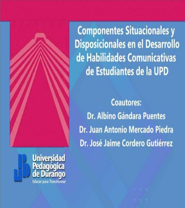 Componentes Situacionales y Disposicionales en el Desarrollo de Habilidades Comunicativas de Estudiantes de la UPD.